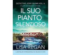 Lisa Regan Il suo pianto silenzioso (Tascabile) Detective Josie Quinn