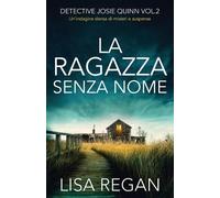 Lisa Regan La ragazza senza nome (Tascabile) Detective Josie Quinn