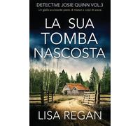 Lisa Regan La sua tomba nascosta (Tascabile) Detective Josie Quinn