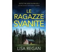 Lisa Regan Le ragazze svanite (Tascabile) Detective Josie Quinn