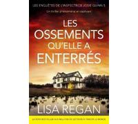 Lisa Regan Les Ossements qu'elle a enterrés (Tascabile)