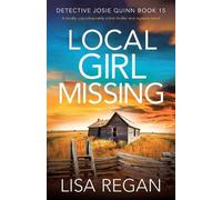 Lisa Regan Local Girl Missing (Tascabile) Detective Josie Quinn