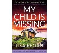 Lisa Regan My Child is Missing (Tascabile) Detective Josie Quinn
