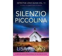Lisa Regan Silenzio piccolina (Tascabile) Detective Josie Quinn
