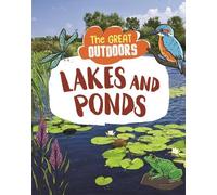 Lisa Regan The Great Outdoors: Lakes and Ponds (Tascabile) Great Outdoors