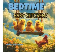 Lisa Renee Bedtime Baby Chickens (Tascabile) Magical Portals