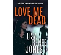 Lisa Renee Jones Love Me Dead (Tascabile) Lilah Love