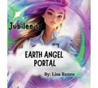 Lisa Renee Jubilee's Earth Angel Portal (Copertina rigida) Magical Portals