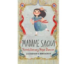 Lisa Robinson Rebecca Green Madame Saqui (Copertina rigida)