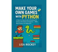 Lisa Rockey Make Your Own Games with Python (Tascabile) Python Game Maker