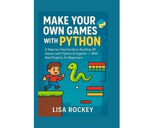 Lisa Rockey Make Your Own Games with Python (Tascabile) Python Game Maker