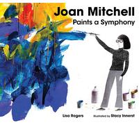 Lisa Rogers Joan Mitchell Paints a Symphony (Copertina rigida)
