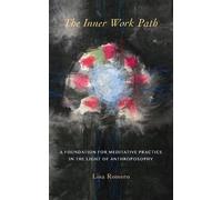 The Inner Work Path: A Foundation for Meditative Practice in the Light of