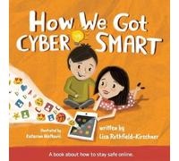 Lisa Rothfield-Kirschner How We Got Cyber Smart (Tascabile)