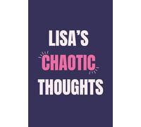Lisa’s Chaotic Thoughts: Personalized Lined Notebook for Writing, Journaling and Daily Thoughts - Aesthetic Journal for Women and Girls