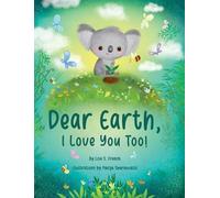 Lisa S French Dear Earth, I Love You Too (Copertina rigida)