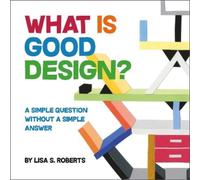 Lisa S. Roberts What Is Good Design? (Copertina rigida)