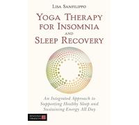 Lisa Sanfilippo Yoga Therapy for Insomnia and Sleep Recovery (Tascabile)