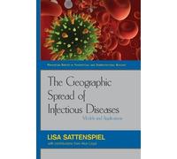 Lisa Sattenspiel The Geographic Spread of Infectious Diseases (Copertina rigida)