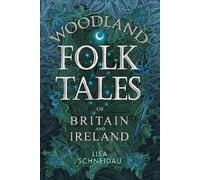 Lisa Schneidau Woodland Folk Tales of Britain and Ireland (Tascabile)