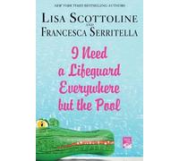 Lisa Scottoline Francesca Serr I Need a Lifeguard Everywhere but th (Tascabile)