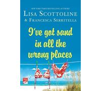 Lisa Scottoline Francesca Serrite I've Got Sand In All the Wrong Pla (Tascabile)