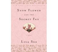 Lisa See Snow Flower and the Secret Fan (Tascabile)