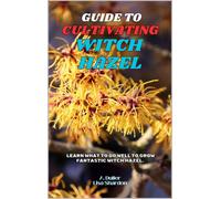 Lisa Shardon A Duller Guide to Cultivating Witch Hazel (Tascabile)