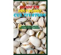 Lisa Shardon A Duller Guide to Pistachio Cultivation (Tascabile)