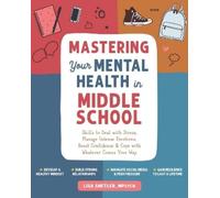 Lisa Shetler Mastering Your Mental Health in Middle School (Tascabile)