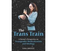 Lisa Shultz The Trans Train (Tascabile)