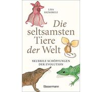 Lisa Signorile Die seltsamsten Tiere der Welt - Skurrile Sch (Copertina rigida)