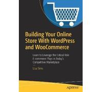 Lisa Sims Building Your Online Store With WordPress and WooCommerce (Tascabile)