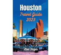 Lisa Singer Houston Travel Guide 2023 (Tascabile)