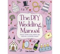 Lisa Sodeau The DIY Wedding Manual (Tascabile)