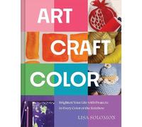 Lisa Solomon Art, Craft, Color (Copertina rigida)