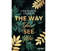 Lisa Sophie Laurent The Way You See Me: Roman (Tascabile)