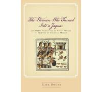 Lisa Sousa The Woman Who Turned Into a Jaguar, and Other Narratives (Tascabile)