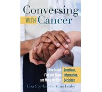 Lisa Sparks Anna Leahy Conversing with Cancer (Tascabile)