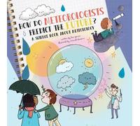 Lisa Spencer How Do Meteorologists Predict the Future? (Copertina rigida)