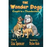 Lisa Spencer The Wonder Dogs Caught in a Thunderstorm (Copertina rigida)