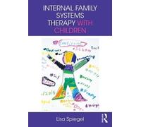 Lisa Spiegel Claire Stub Internal Family Systems Therapy with Childr (Tascabile)