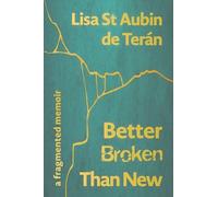 Lisa St Aubin de Teran Better Broken Than New (Copertina rigida)