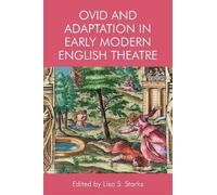 Lisa S. Starks Ovid and Adaptation in Early Modern English Th (Copertina rigida)