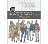 Lisa Steinberg Beginner's Guide to Sketching the Fashion F (Mixed Media Product)