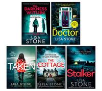 Lisa Stone 5 Libri Collection Set (The Darkness Within, The Cottage, Taken, Stalker, The Doctor)