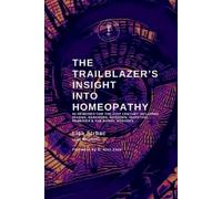 Lisa Strbac The Trailblazer's Insight Into Homeopathy (Tascabile)