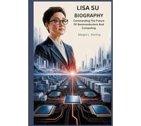 Lisa Su Biography: Commanding the Future of Semiconductors and Computing