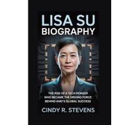 LISA SU BIOGRAPHY: The Rise of a Tech Pioneer Who Became the Driving Force Behind AMD's Global Success