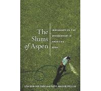 Lisa Sun-Hee Park David Pellow The Slums of Aspen (Copertina rigida)